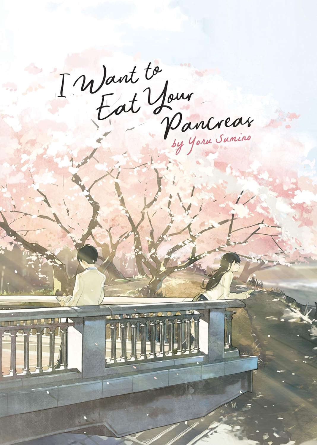 I Want to Eat Your Pancreas /Quiero comerme tu páncreas (Light Novel)